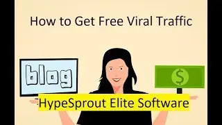 HypeSprout Elite Software - How to Get Free Viral Traffic
