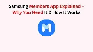 Samsung Members App Explained &ndash; Why You Need It & How It Works