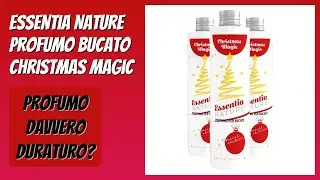 RECENSIONE (2026) : Essentia NATURE Profumo Bucato Christmas Magic. DETTAGLI