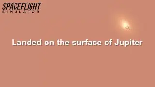 &ldquo;Landed on the surface of Jupiter&rdquo;