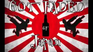 Ep. 25 - Got Faded Japan (Recut Episode)