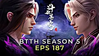 BTTH SEASON 5 EPISODE 187 SUB INDO _ Xiao Yan Farming Api Surgawi Baru
