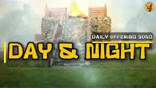 Day and Night (Daily Offering Song)