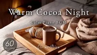 【Night Relax BGM】ココアの香りが包む静かな夜 ― Warm Cocoa Night｜Calm Piano｜夜のリラックス・チルタイム・睡眠前・フリーBGM｜1時間ループ