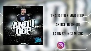 And I Oop - Dj Gecko [Tribal Edition]