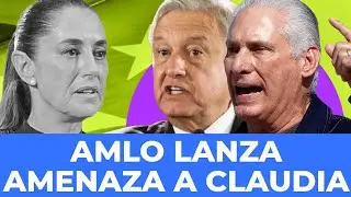 ¡TABASCO ATACA A PALACIO! AMLO amenaza a Sheinbaum para que no deje de enviar petróleo a Cuba