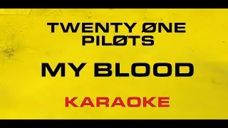 Twenty One Pilots - My Blood (Karaoke)