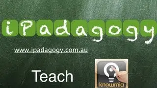 iPadagogy - App Review - Teach by Knowmia Tutorial