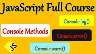 Console Methods In Javascript | console.log, console.error, console.warn.