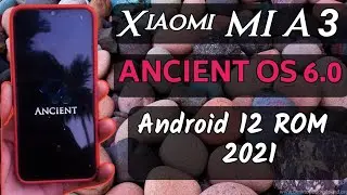 Mi A3 Ancient Os 6.0 Android 12 Update | Xiaomi Mi A3 latest Updates