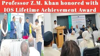 Professor Z.M. Khan honored with IOS Lifetime Achievement Award #india #news #latestnews #awards 