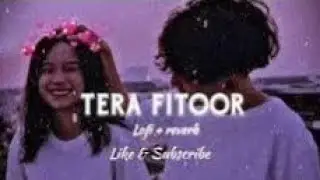 Tera Fitoor &ndash; Lofi 💔 | Chill & Late Night VibesShort option:Tera Fitoor Lofi 💫 | Sad Chill Vibes