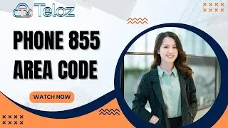 Phone 855 Area Code: Advantages of Getting an 855 Area Code.