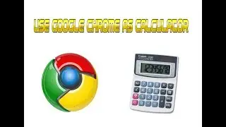 How To Use Google Chrome As Calculator