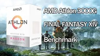 Athlon 3000G Final Fantasy 14 Test CPU (Stock/OC/GPU/iGPU) Radeon Vega 3 Benchmark HD 7870 LowSpec