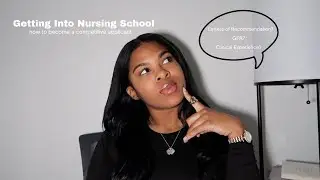 Getting Into Nursing School: How to become a COMPETITIVE Applicant
