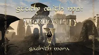 Study with Me: Morrowind | Sadrith Mora [25/5 Pomodoro Timer]