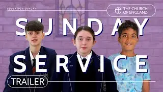 Education Sunday | Online Service Trailer | The Church of England