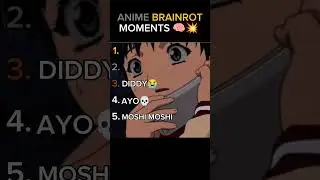 Ranking Anime Brainrot Moments🧠😂... The First One Is Wild