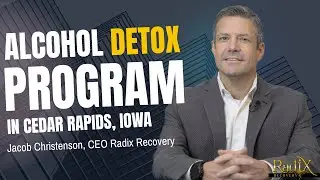 Alcohol Detox Program in Cedar Rapids, Iowa | Safe Withdrawal in Medical Setting with Radix Recovery
