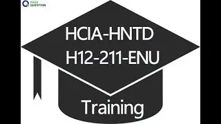 HCIA-HNTD H12-211-ENU Training Questions - PassQuestion