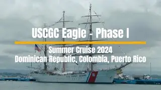USCGC Barque Eagle - 2024 Summer Cruise - Phase I.