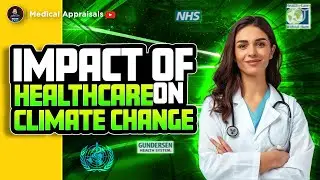 The Impact of Healthcare on Climate Change | Medical Appraisals