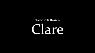Toronto Is Broken - Clare (Album Preview)