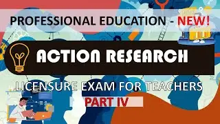 PROFESSIONAL EDUCATION - ACTION RESEARH - NEW!  PART 4 - Board Exam Prep