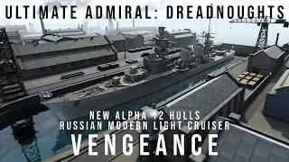 Ultimate Admiral Dreadnoughts - Vengeance - Новые корпуса Alpha 12 - Российский современный лёгкий крейсер