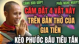 Sư Minh Tuệ Cảnh Báo: 4 Vật Tuyệt Đối Cấm Đặt Trên Bàn Thờ Gia Tiên, Kẻo Kéo Họa Vào Nhà!