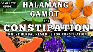 TOP 10 HALAMANG GAMOT SA CONSTIPATION || 10 BEST NATURAL HERBAL REMEDY FOR CONSTIPATION #naturer