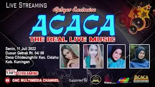 LIVE ACACA GROUP ( Malam )| GETRAK CIDAHU 11 JULI 2022