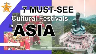 7 Must See Cultural Festivals in Asia