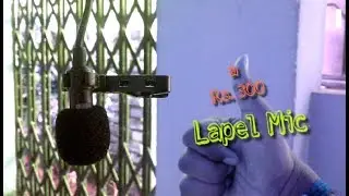 A 300 Rupees lapel Microphone review !!