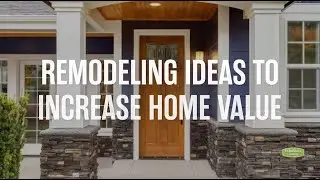Remodeling Ideas to Increase Home Value