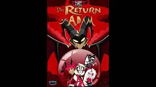 [Hazbin hotel] The Return of Adam. I'm looking out for me. (feat Lute) 