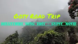 Ooty road Trip | jawa 42 | Desanthiri song - Gypsy movie edit