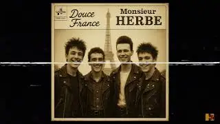 Douce France (Punk Rock Version de Charles Trenet) &ndash; Monsieur HERBE