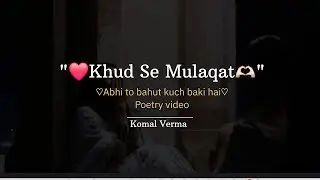 “💖Abhi Khud Ki Khud Se Mulaqat Baki Hai❤️||Deep Hindi Poetry||Self Realization Shayari” #emotional