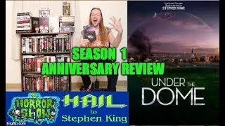 UNDER THE DOME Season 1: 5th Anniversary TV Review - Hail To Stephen King EP83