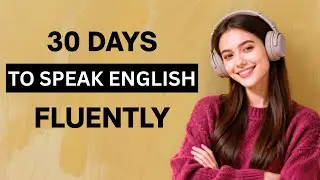 Unlock English Fluency In 30 Days | English Listening & Speaking Master Class