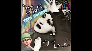 Cindy LAUPER : TRUE COLORS : TUTO GUITARE