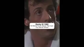 Rocky III 1982: 10 Weird Facts About The Cast You Never Knew!
