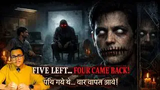 FIVE LEFT AND FOUR CAME BACK | REAL GHOST STORY