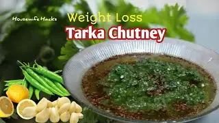 Tarka Chatni | Hari Mirch Pudina Lehsun Chatni | Weight loss Chutney | Chili Garlic Mint Sauce