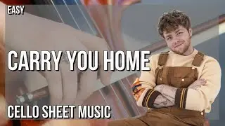 Cello Sheet Music: How to play Carry You Home by Alex Warren