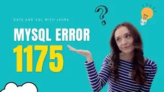 MySQL Error 1175: You are Using  Safe Update Mode! Pesky MySQL Update Error solved in ten seconds.