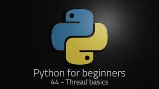 Python 3 - Episode 44 - Thread basics