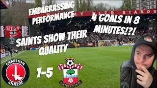 ADDICKS SUFFER MASSIVE REALITY CHECK TO 5 STAR SAINTS // CHARLTON ATHLETIC 1-5 SOUTHAMPTON 
